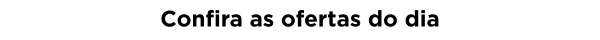Ofertas do dia