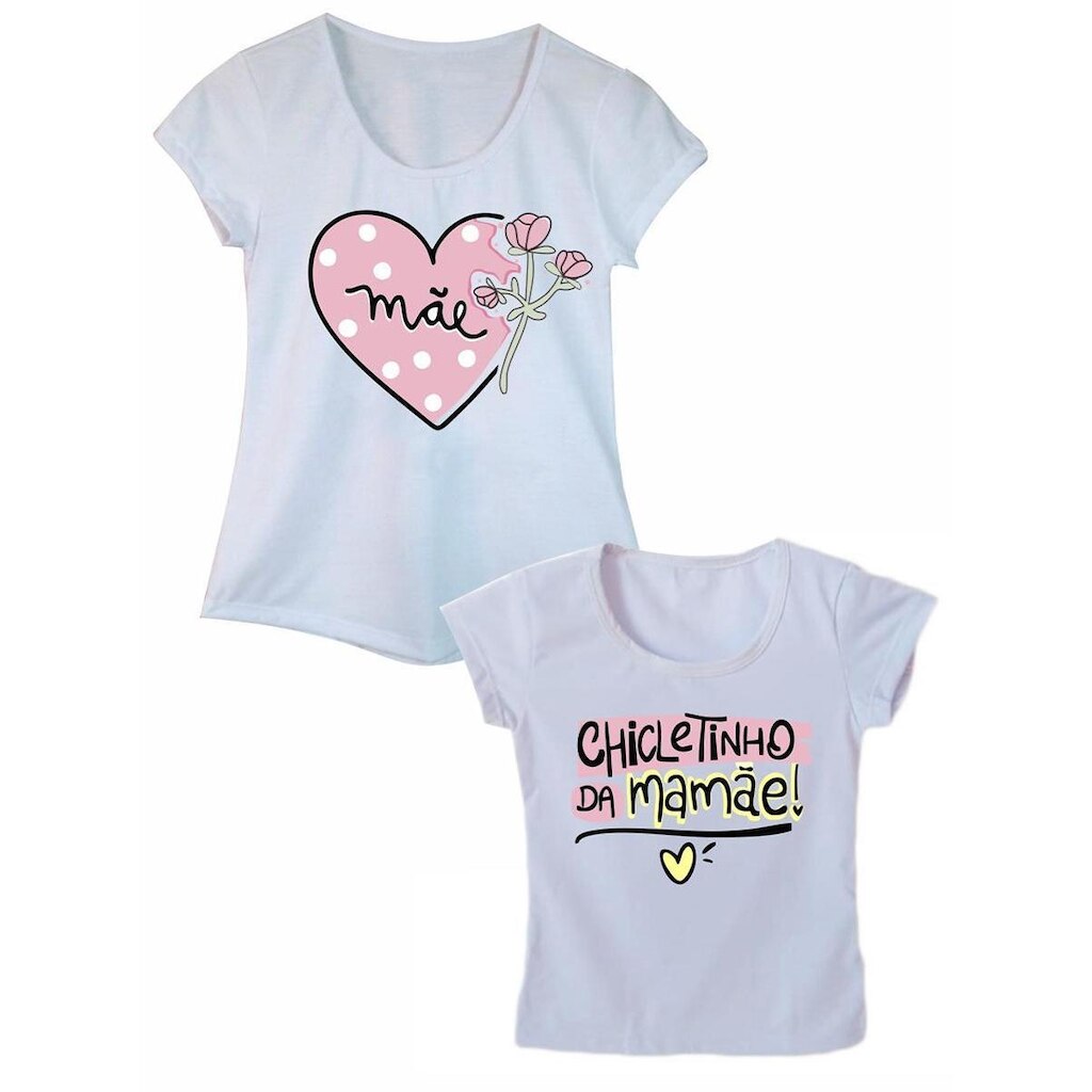 Camiseta Adulta e Infantil Chicletinho da Mamãe Kit Tal Mãe Tal Filha