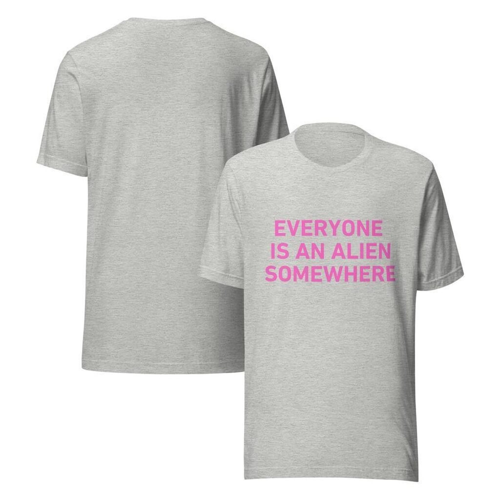 Camiseta Feminina Everyone Is An Alien Somewhere